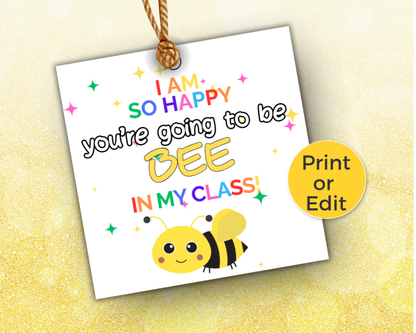 Editable Happy You're Going to Bee In My Class Back To School Gift Tag